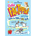 Cute Factopia!: Follow the Trail of 200 Super-Sweet Facts