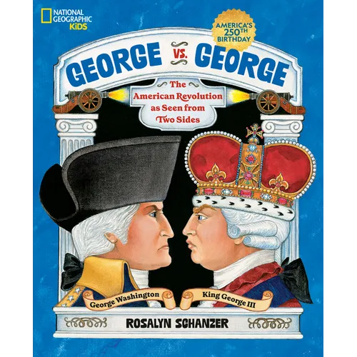George vs. George: The American Revolution as Seen from Two Sides