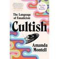 Cultish: The Language of Fanaticism