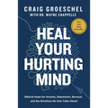 Heal Your Hurting Mind: Biblical Hope for Anxiety, Depression, Burnout, and the Emotions No One Talks about
