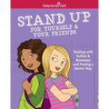 Stand Up for Yourself & Your Friends: Dealing with Bullies & Bossiness and Finding a Better Way