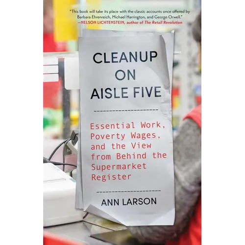 Cleanup on Aisle Five: Essential Work, Poverty Wages, and the View from Behind the Supermarket Register