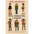 Bye Forever, I Guess