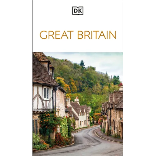 DK Great Britain: Must-See Sights. Culture & History. Detailed Maps & Tours. Covers London, England, Scotland, & Wales