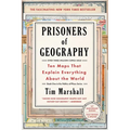 Prisoners of Geography: Ten Maps That Explain Everything about the World