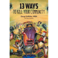 13 Ways to Kill Your Community 2nd Edition