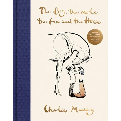 The Boy, the Mole, the Fox and the Horse Fifth Anniversary Limited Edition: The Global Bestseller