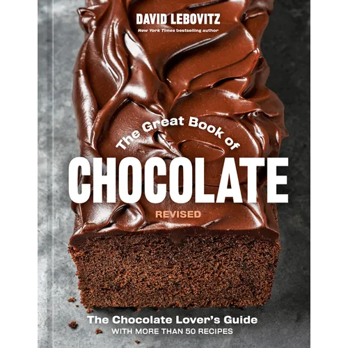 The Great Book of Chocolate, Revised: The Chocolate Lover's Guide with More Than 50 Recipes [A Baking Cookbook]