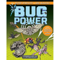 Bug Power: From Super Strength to Web Slinging; Learn about the Amazing Abilities of Bugs