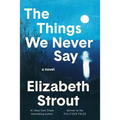 The Things We Never Say