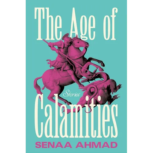 The Age of Calamities: Stories
