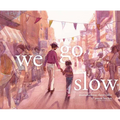 We Go Slow