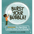 Burst Your Bubble!: Outsmart the Algorithms and See What You're Missing