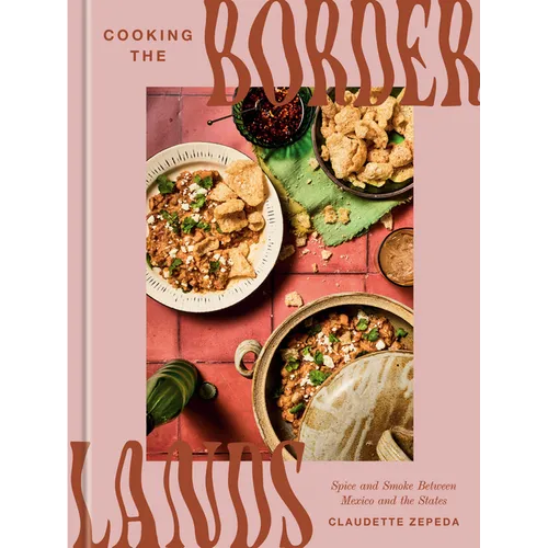 Cooking the Borderlands: Spice and Smoke Between Mexico and the States