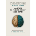 100 Ways To Future-Proof Your Brain
