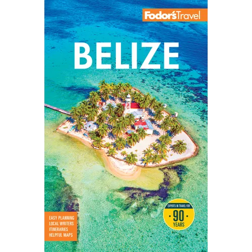 Fodor's Belize: With a Side Trip to Guatemala