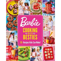 Barbie: Cooking with Besties: 35+ Recipes Kids Can Make!