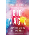 Big Magic: Creative Living Beyond Fear