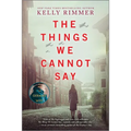 The Things We Cannot Say: A WWII Historical Fiction Novel