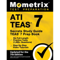 Ati Teas Secrets Study Guide - Teas 7 Prep Book, Six Full-Length Practice Tests (1,000+ Questions), Step-By-Step Video Tutorials: [Updated for the 7th