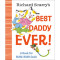 Richard Scarry's Best Daddy Ever!: A Book for Busy, Busy Dads