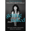 Getting Naked: The Quiet Work of Becoming Perfectly Imperfect