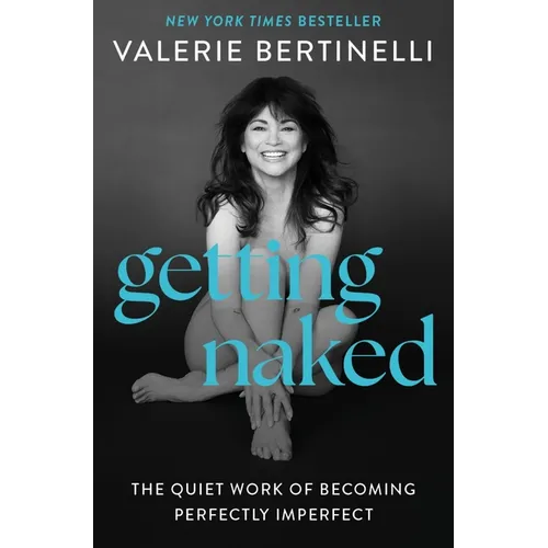 Getting Naked: The Quiet Work of Becoming Perfectly Imperfect