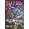 Dead Ends!: Flukes, Flops & Failures That Sparked Medical Marvels