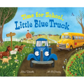 Time for School, Little Blue Truck: A Back to School Book for Kids
