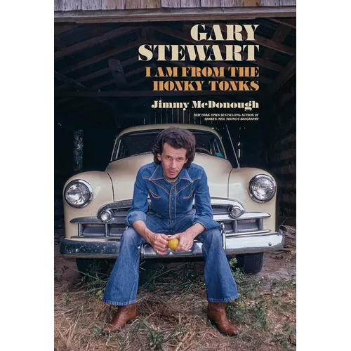 Gary Stewart: I Am from the Honky-Tonks