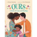 Ours: A Story of Loss and Healing