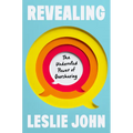 Revealing: The Underrated Power of Oversharing