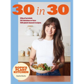 Soph's 30 in 30 Plant Kitchen: Delicious Plant-Based Recipes with 30g of Protein in 30 Minutes or Less from the Sunday Times Bestselling Author