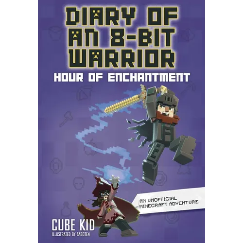 Diary of an 8-Bit Warrior: Hour of Enchantment Volume 8
