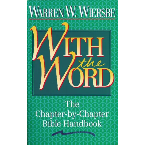 With the Word: The Chapter-By-Chapter Bible Handbook