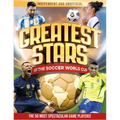 Greatest Stars of the Soccer World Cup: The 50 Most Spectacular Match Players!