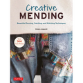 Creative Mending: Beautiful Darning, Patching and Stitching Techniques (Over 300 Color Photos)