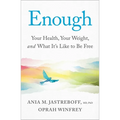 Enough: Your Health, Your Weight, and What It's Like to Be Free