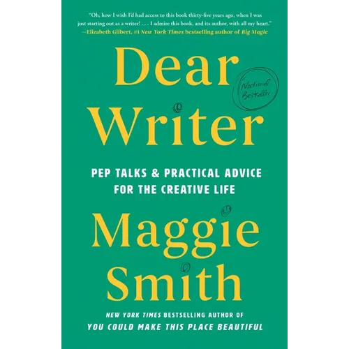 Dear Writer: Pep Talks & Practical Advice for the Creative Life