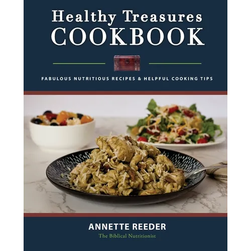 Healthy Treasures Cookbook: Fabulous Nutritious Recipes and Helpful Cooking Tips