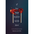 If He Had Been with Me