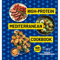 High-Protein Mediterranean Cookbook: 150 Recipes (a Good Housekeeping Book)