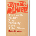 Coverage Denied: How Health Insurers Drive Inequality in the United States