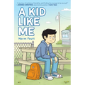 A Kid Like Me: A Graphic Novel