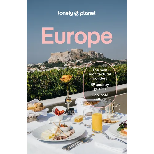 Lonely Planet Europe: Plan the Trip of a Lifetime Detailed Itineraries & Maps Insider Tips Covers France, Italy, Spain, Portugal, Ireland, Germany, Gr