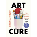Art Cure: The Science of How the Arts Save Lives