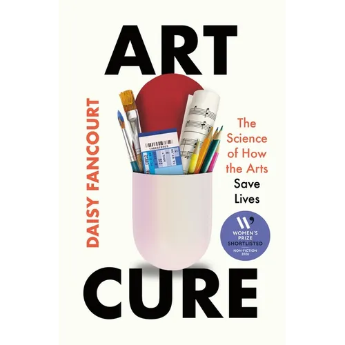 Art Cure: The Science of How the Arts Save Lives