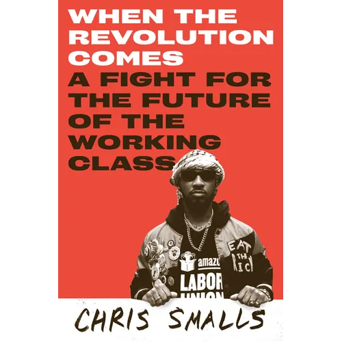 When the Revolution Comes: A Fight for the Future of the Working Class