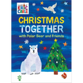 Christmas Together with Polar Bear and Friends (World of Eric Carle): The Perfect Gift for Christmas