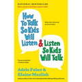 How to Talk So Kids Will Listen & Listen So Kids Will Talk